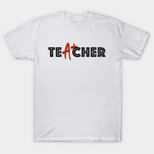 A+ Teacher Appreciation - Education Excellence & Dedication T-Shirt